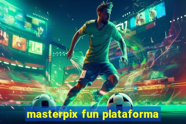 masterpix fun plataforma